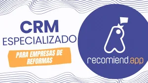 Por qué tu empresa de reformas necesita un CRM