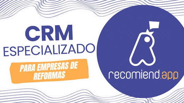Por qué tu empresa de reformas necesita un CRM